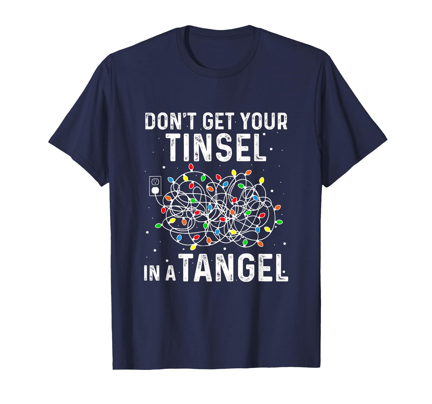 Don't Get Your Tinsel In A Tangle Funny Xmas Light Black Cotton Polyester Long Sleeve Classic Fit Crew Neck T-Shirt for Girls & Women