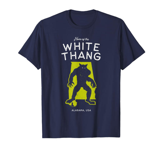 Home of the White Thang - Alabama, USA Cryptid T-Shirt