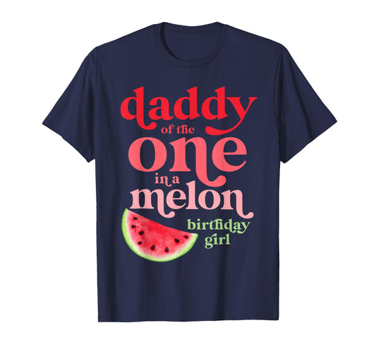 Daddy of the One In A Melon Birthday Girl Watermelon First T-Shirt