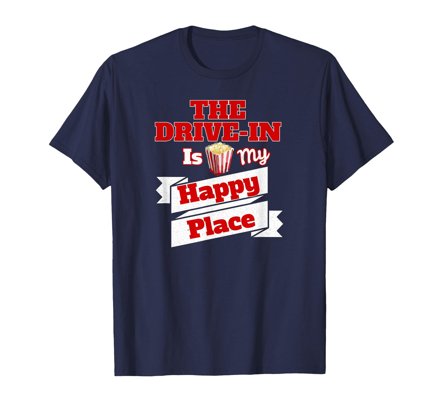 The Drive-In Is My Happy Place T Shirt Love Movies T Shirts T-Shirt