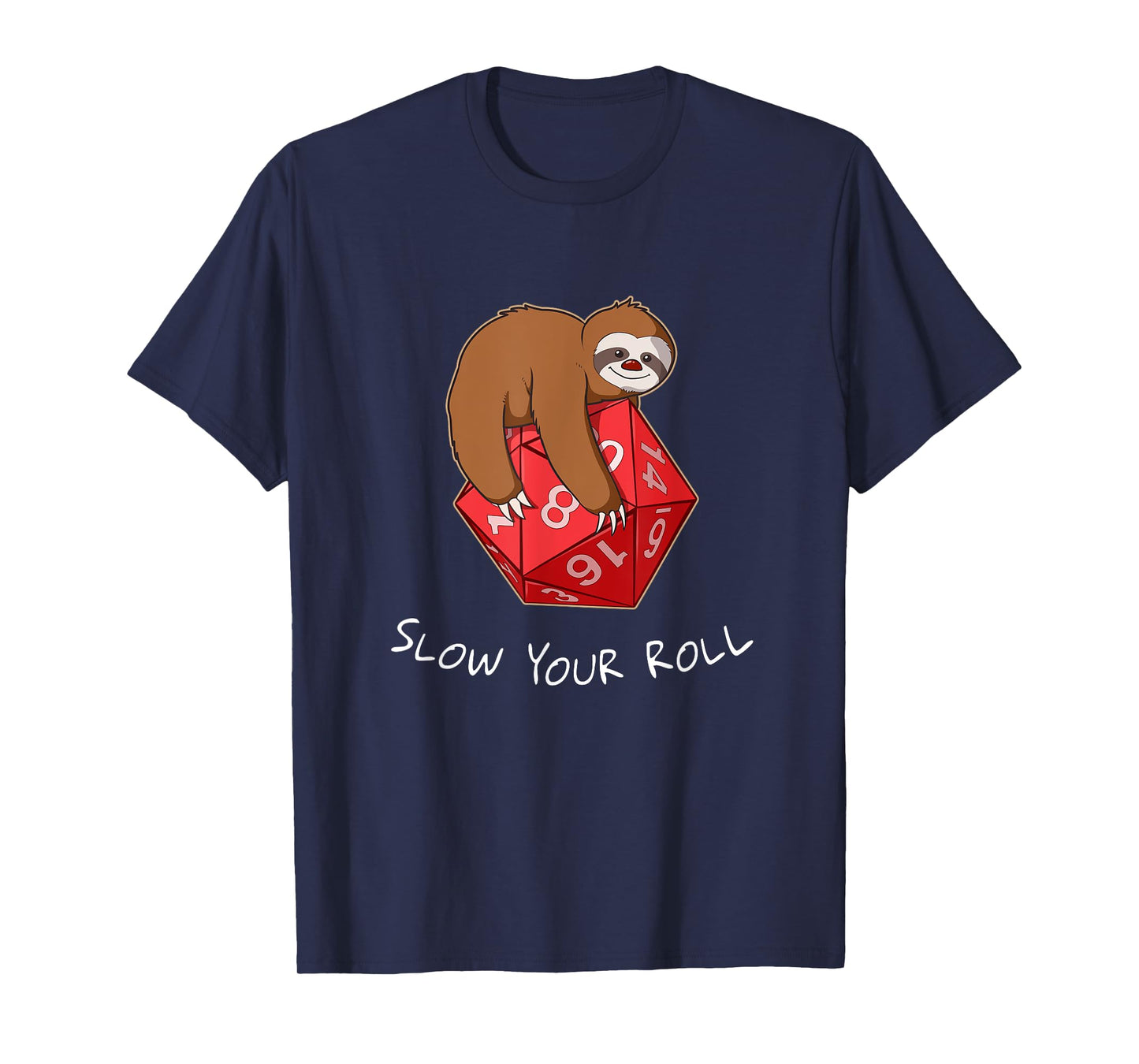 Slow Your Roll Tabletop Gaming Gift Sloth Dice T-Shirt