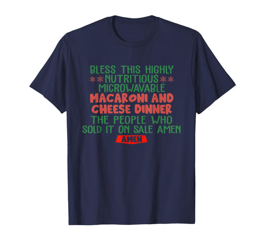 Bless This Highly Nutritious Microwavable Macaroni Quote T-Shirt