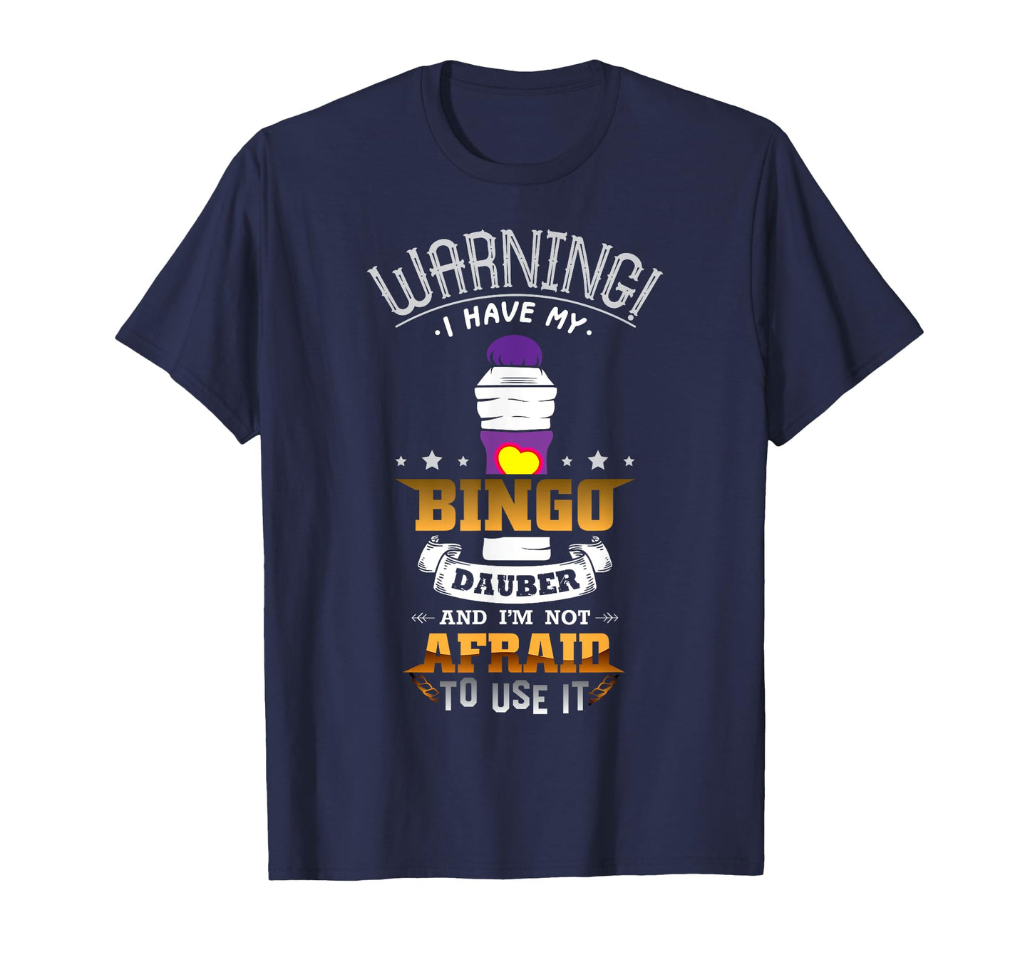 Warning I Have My Bingo Dauber And I'm Not Afraid To Use It T-Shirt