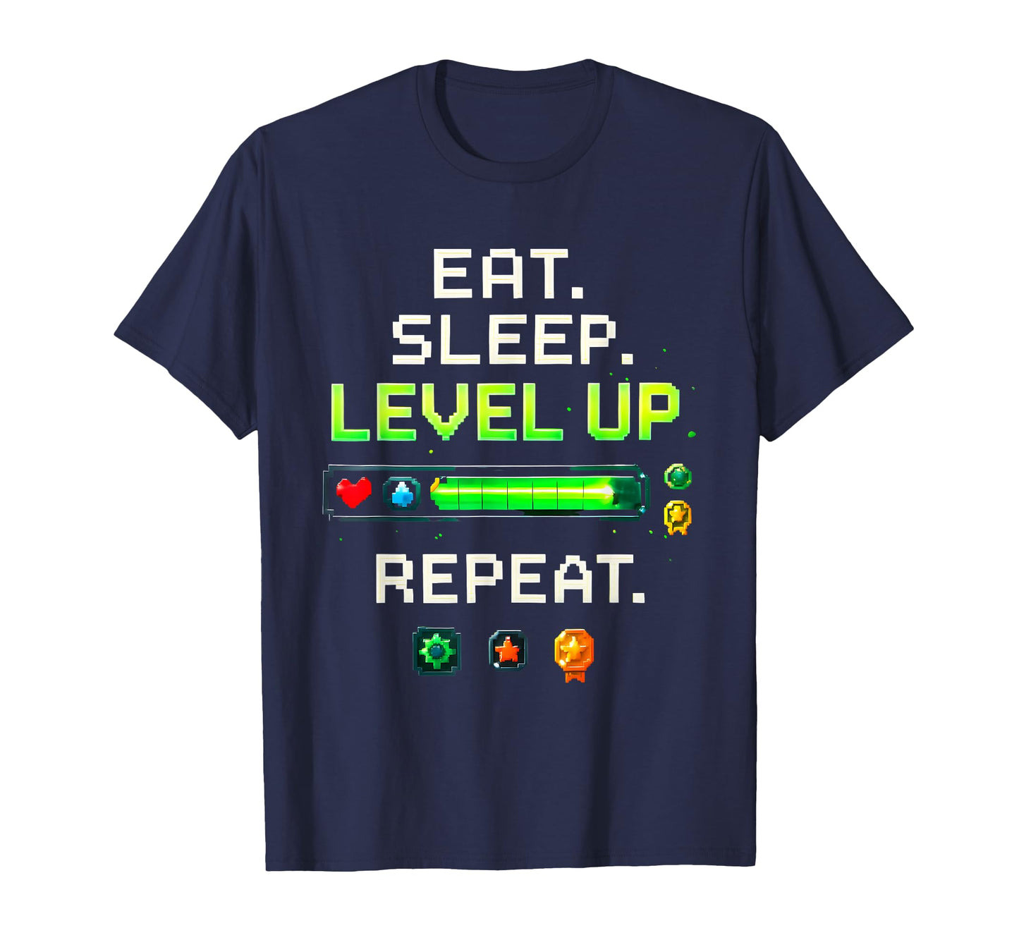 Eat Sleep Level Up Repeat Funny Boys Kids Adult Gamer T-Shirt