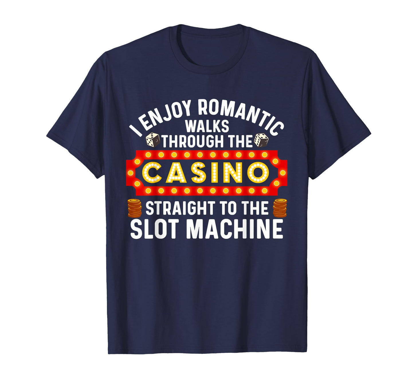Funny Casino Designs For Men Women Gambling Pun Game Lovers T-Shirt