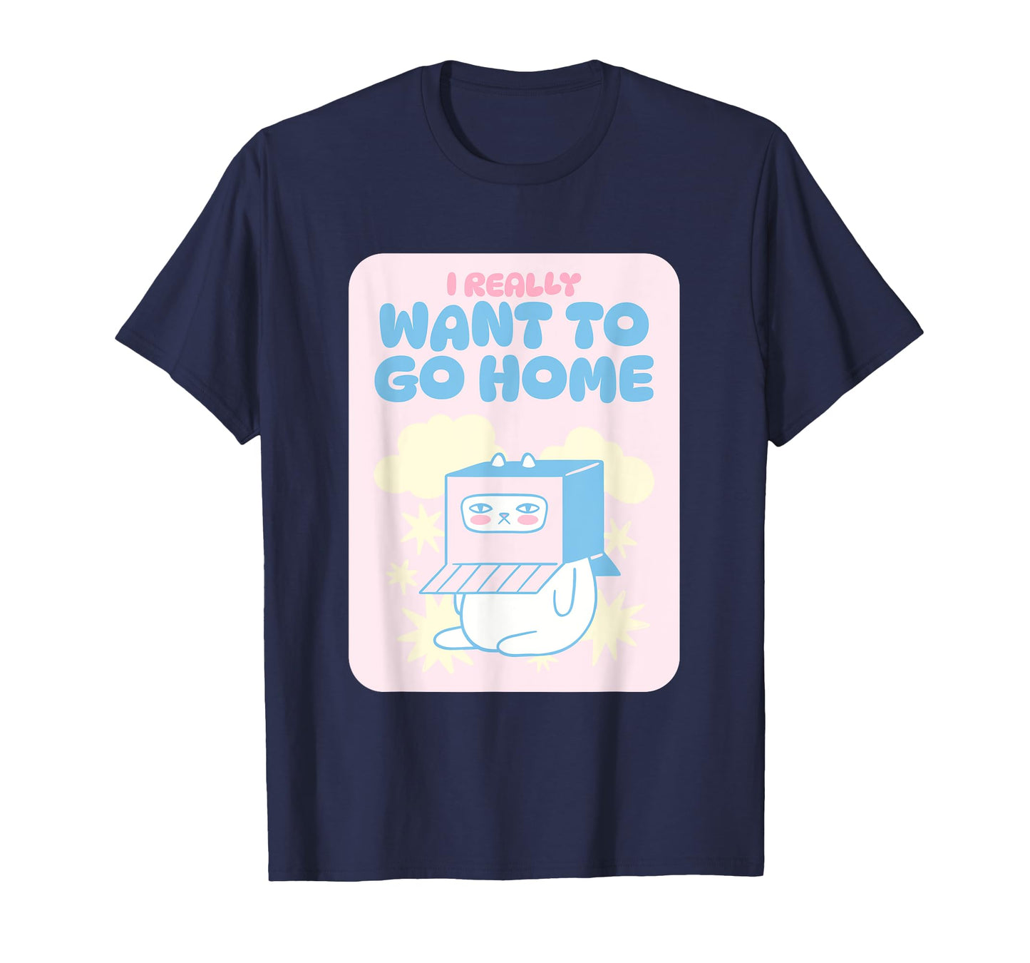 I Really Want To Go Home T-Shirt
