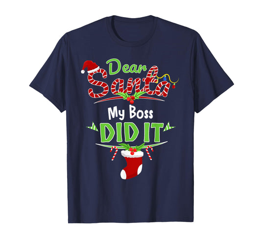 Dear Santa My Boss Did It Xmas Office Outfit Funny Christmas T-Shirt