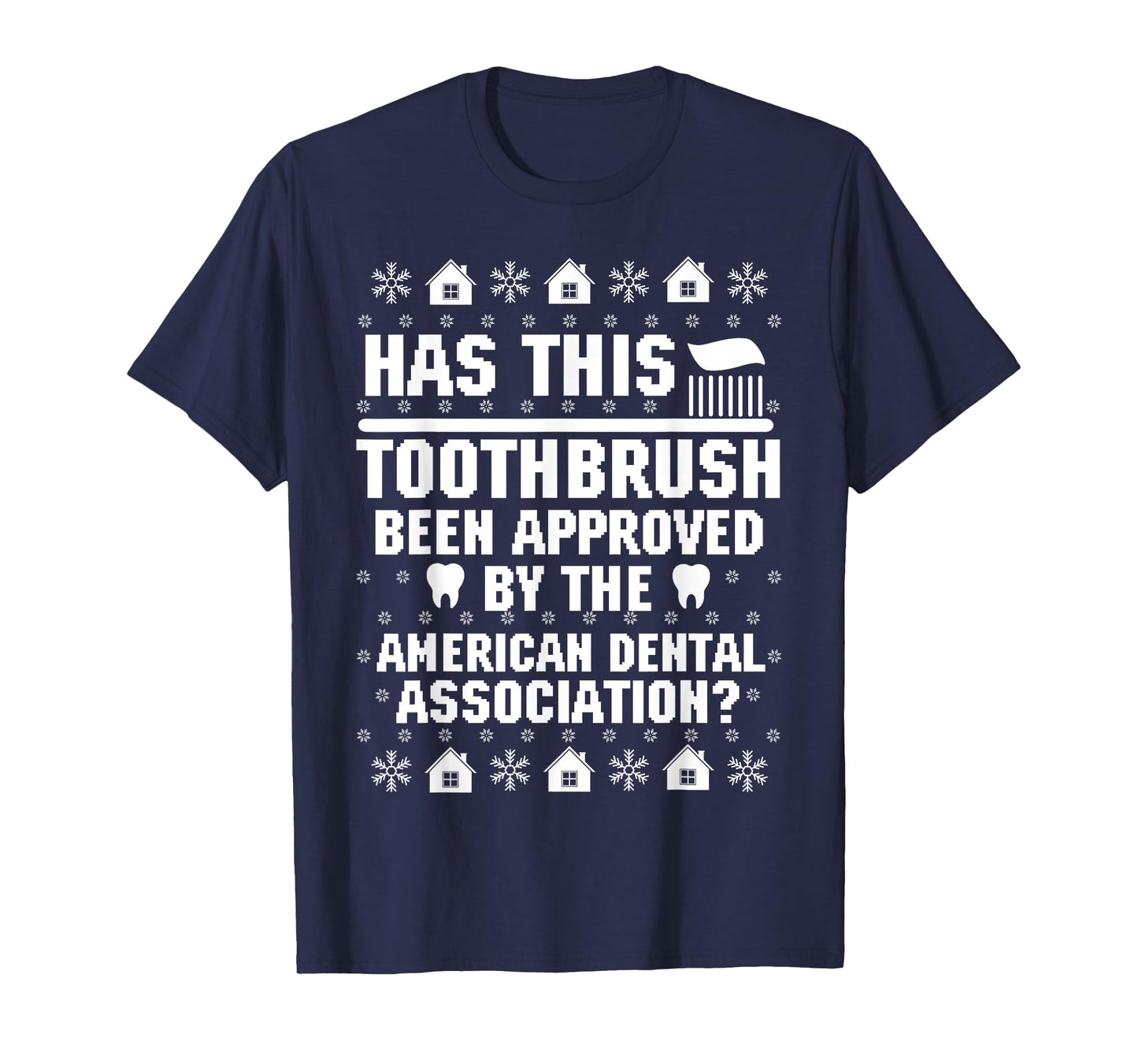 Has This Toothbrush Been Approved Funny American Dental T-Shirt