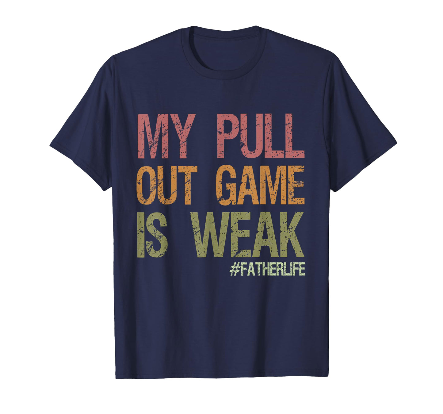 My Pull Out Game Is Weak First Dad Pregnancy Announcement T-Shirt