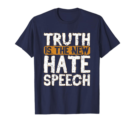 Truth Is The New Hate Speech Free Speech 1st Amendment T-Shirt