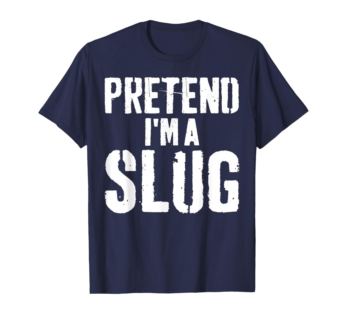 Lazy Easy Halloween Costume Pretend I'm A Slug T-Shirt
