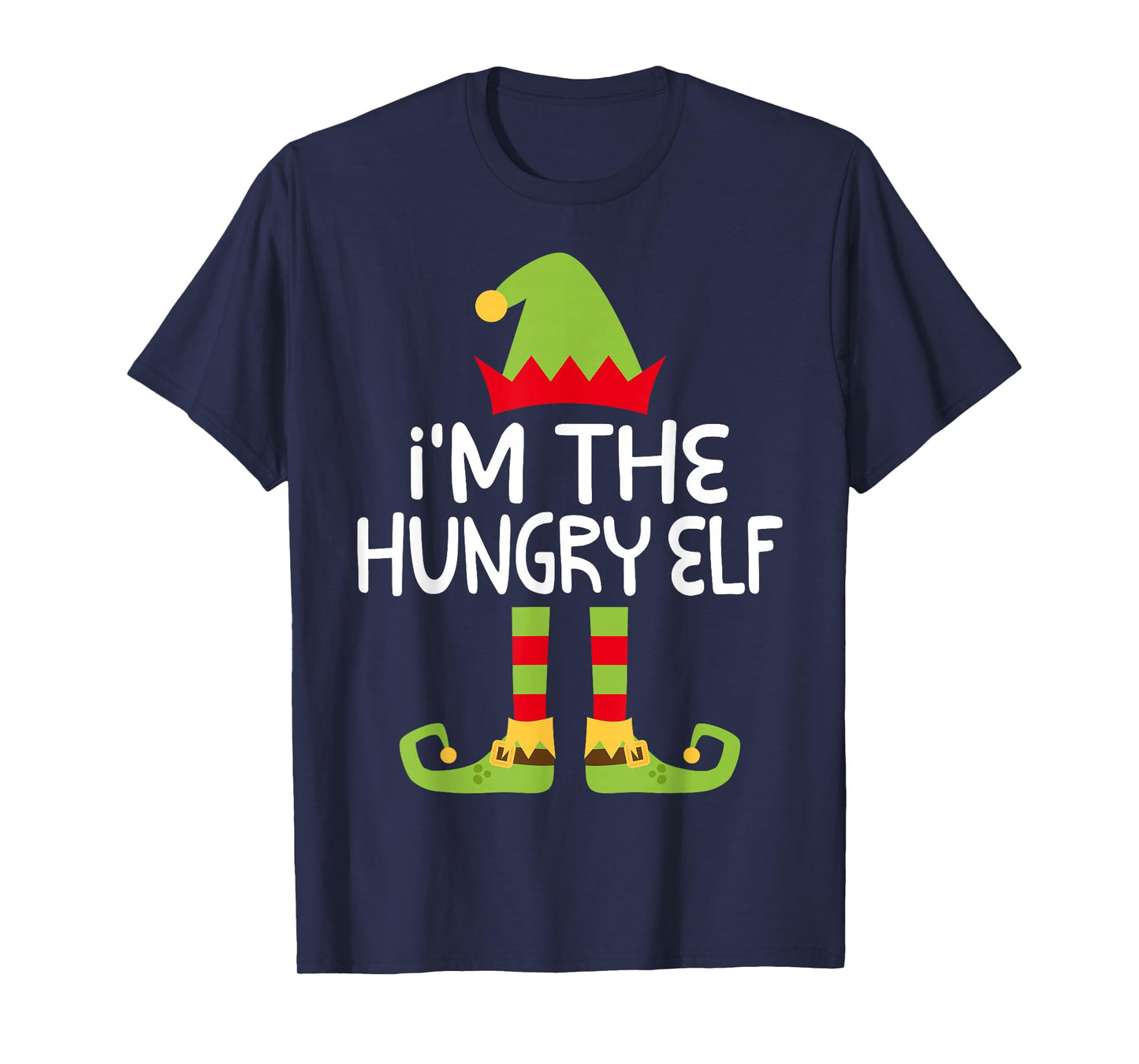 I'm The Hungry Elf Shirt Adult Kids Matching Christmas Elf T-Shirt