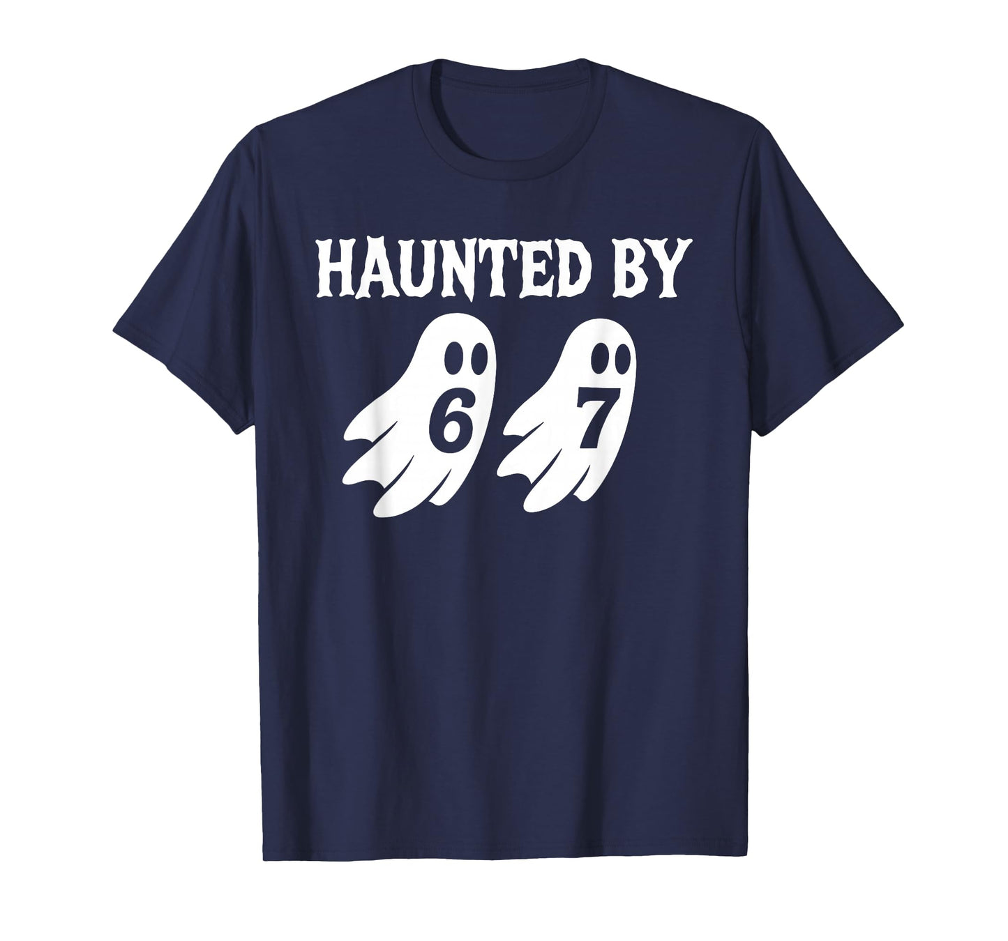 Halloween Haunted by 6-7 Meme Men Women Kids Six Seven 67 T-Shirt