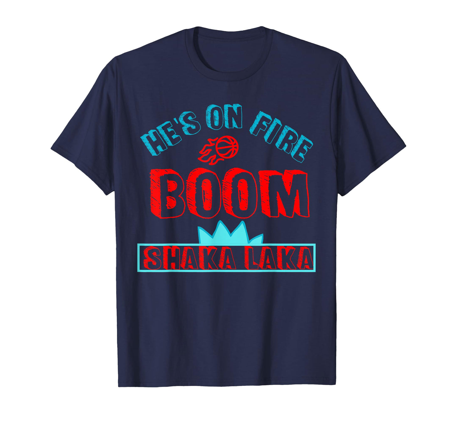 Boomshakalaka He's On Fire Basketball T-Shirt