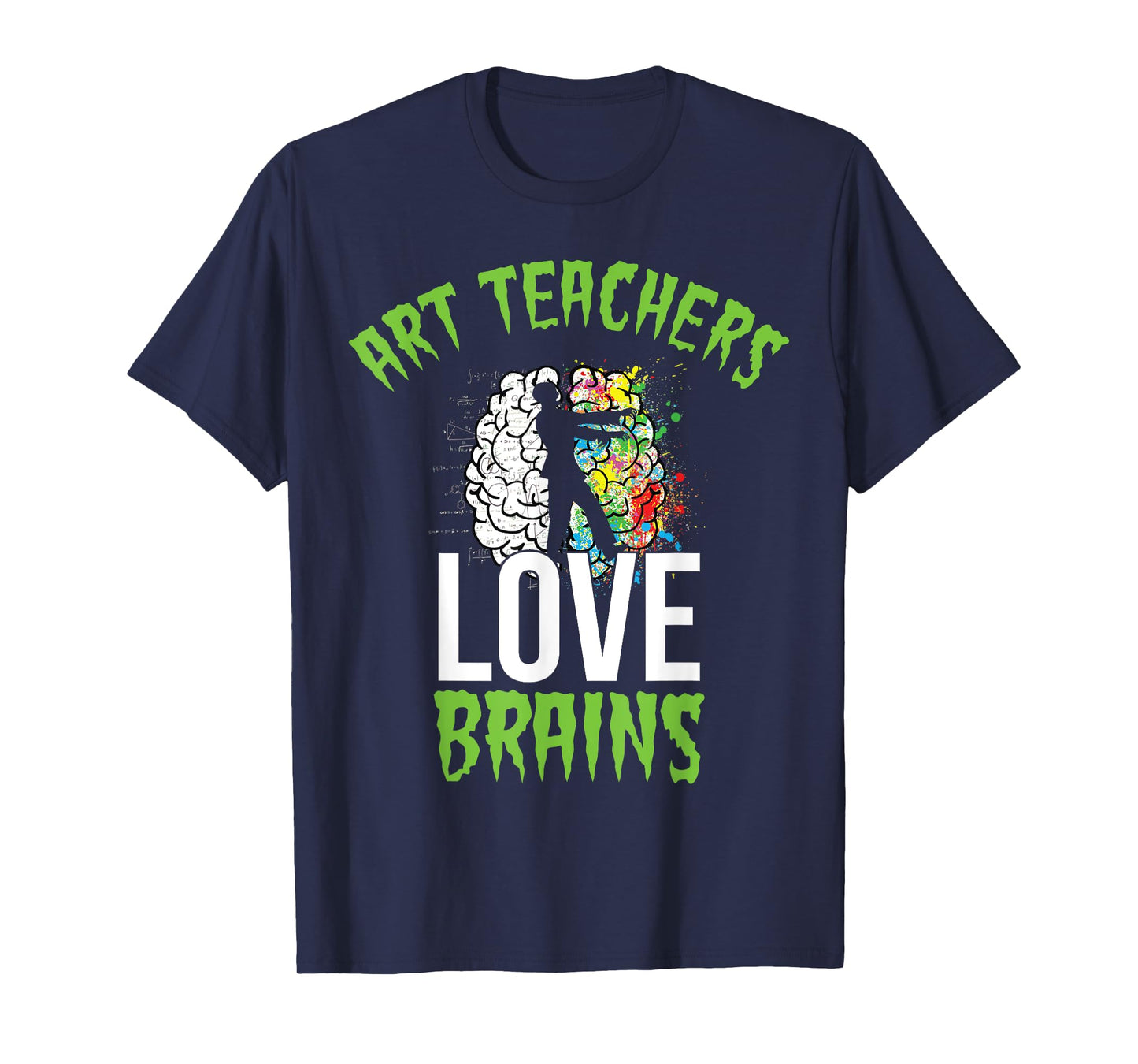 Art Teachers Love Brains Shirt Halloween Zombie Teaching Tee Men Women Kids T-Shirt