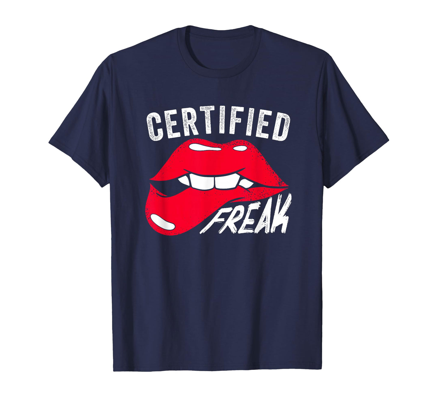 Funny Certified Freak | Lips | Weird Nerd Freaks T-Shirt