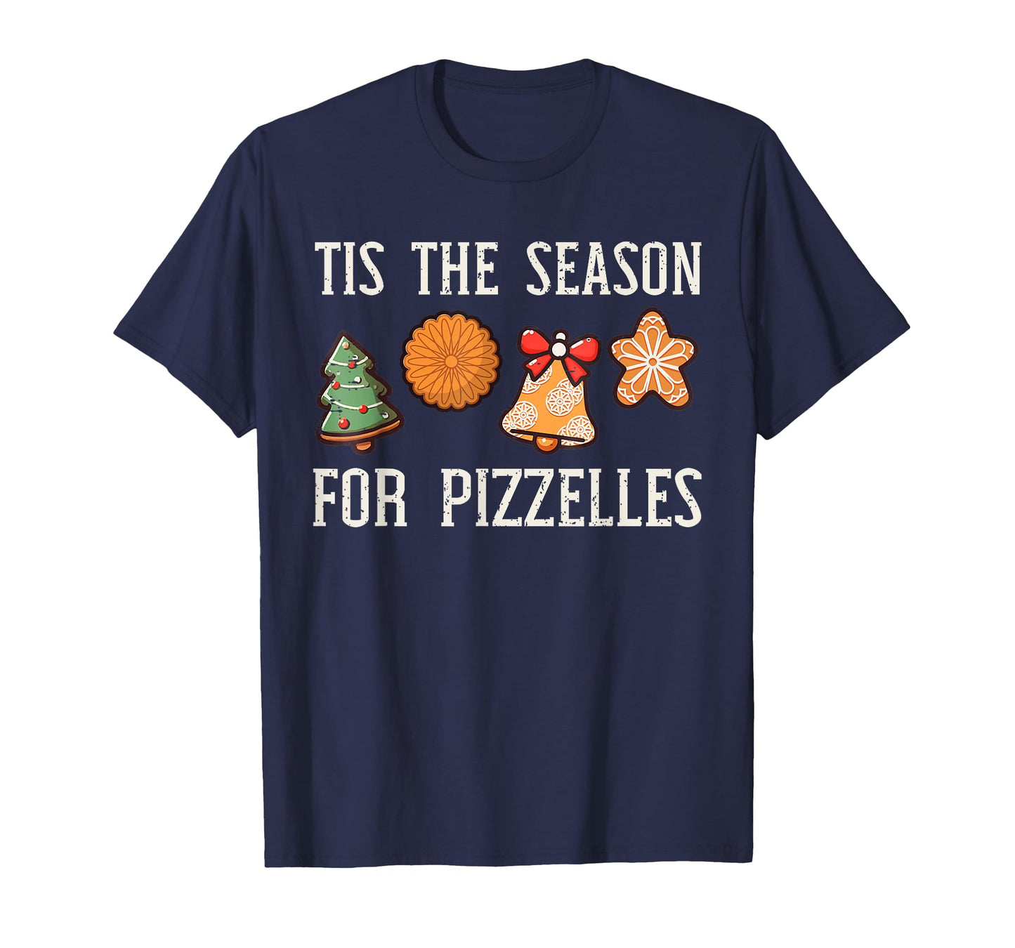 Tis The Season for Pizzelles Christmas Food Baking Pizza T-Shirt