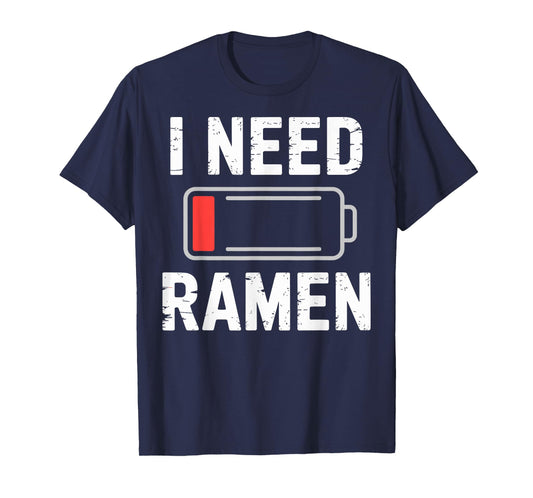 I Need Ramen Low Battery Japanese Kawaii Food Humor T-Shirt