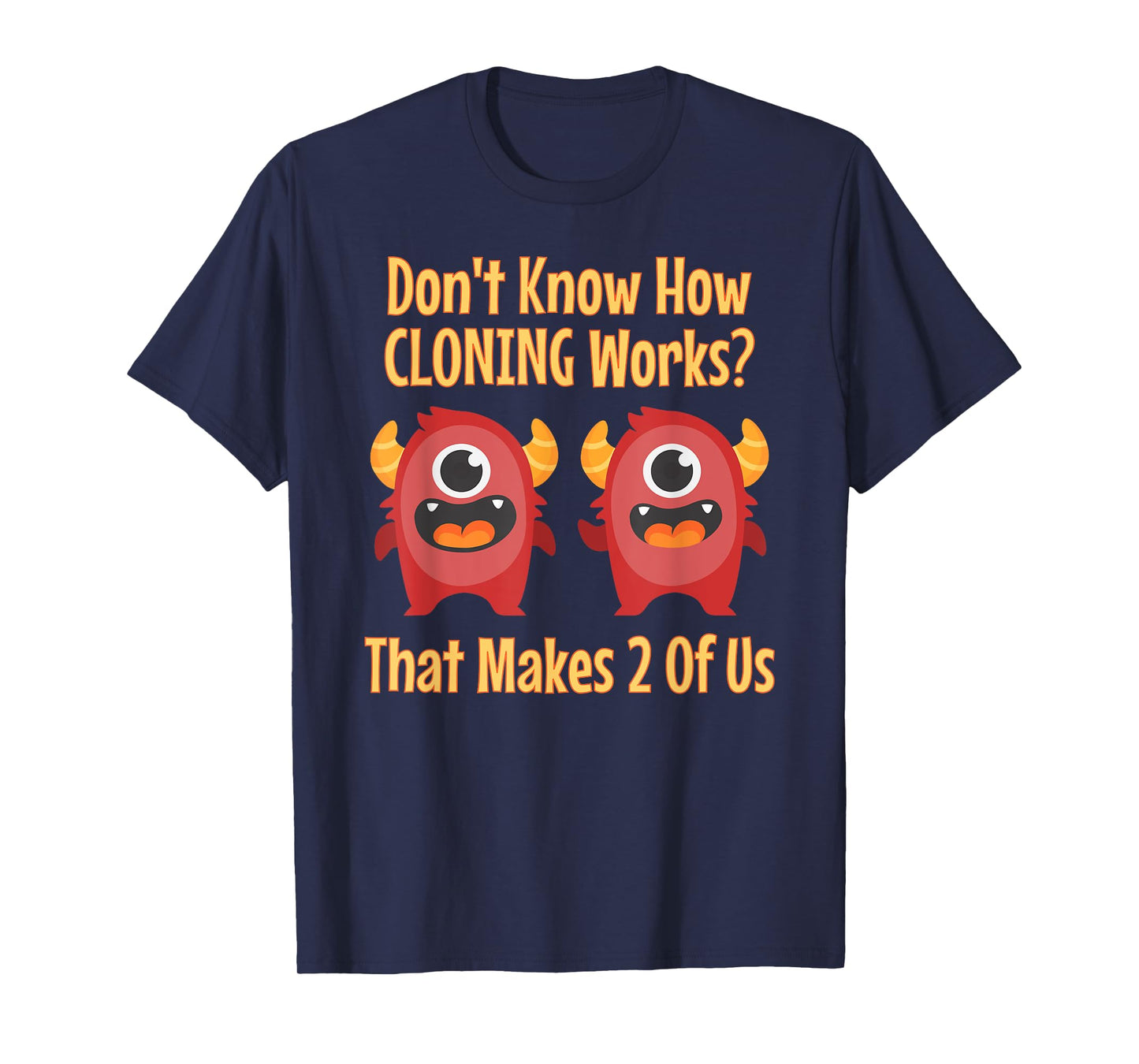 Don't Know About Cloning, Funny Biotech DNA Genetics T-shirt T-Shirt