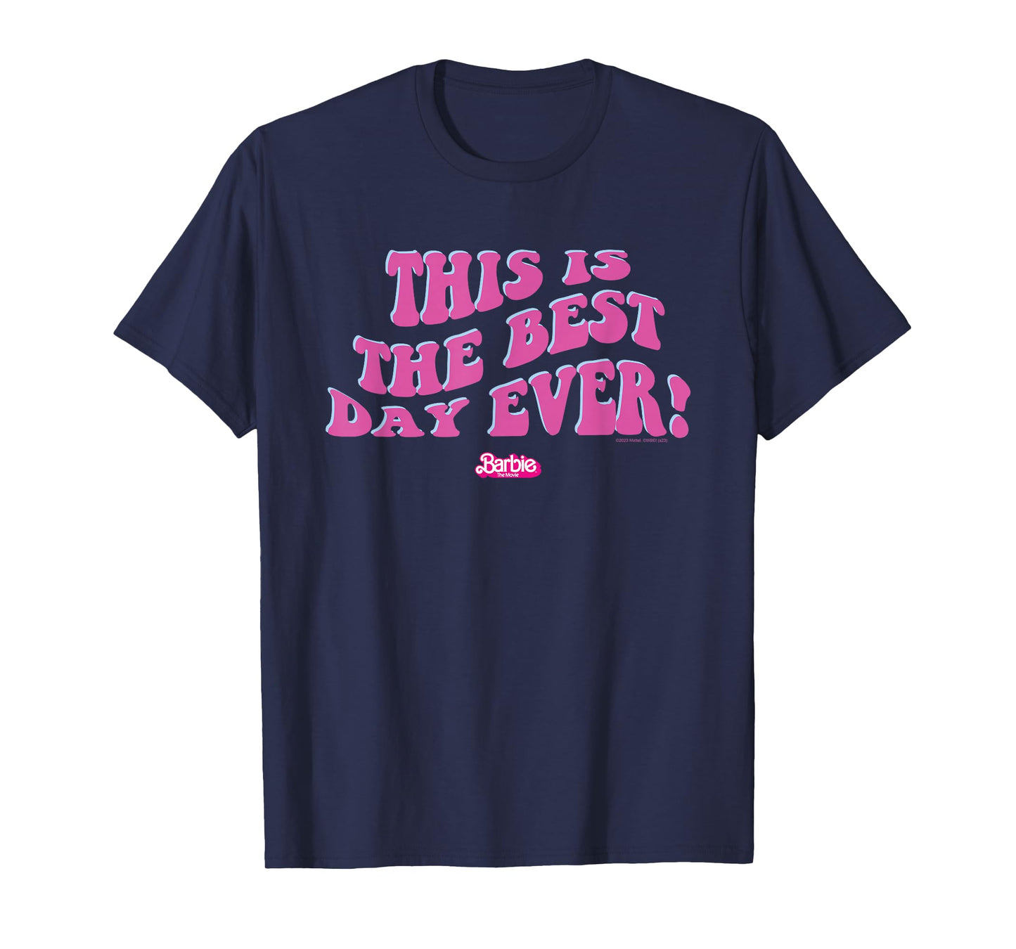 Barbie The Movie - This is The Best Day Ever! T-Shirt