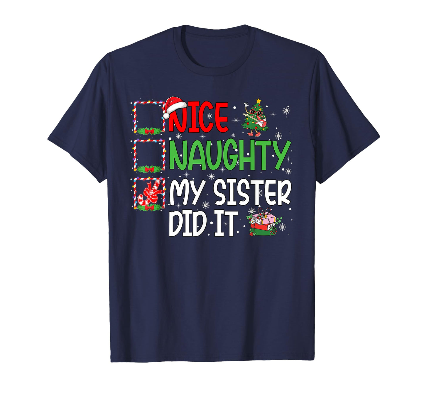 Nice Naughty Sister Did It Xmas Family Boys Girls Christmas T-Shirt