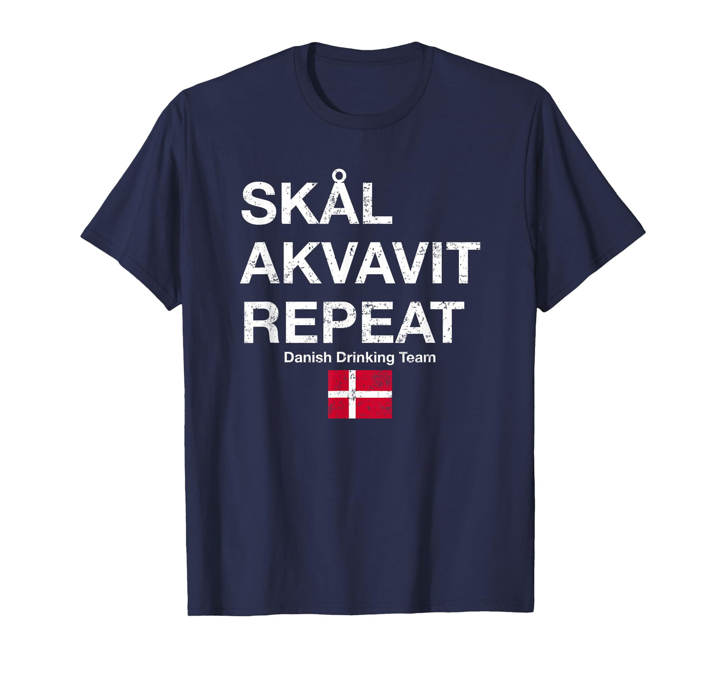 Skal, Akvavit, Repeat Danish Dansk T-Shirt Denmark Danmark T-Shirt