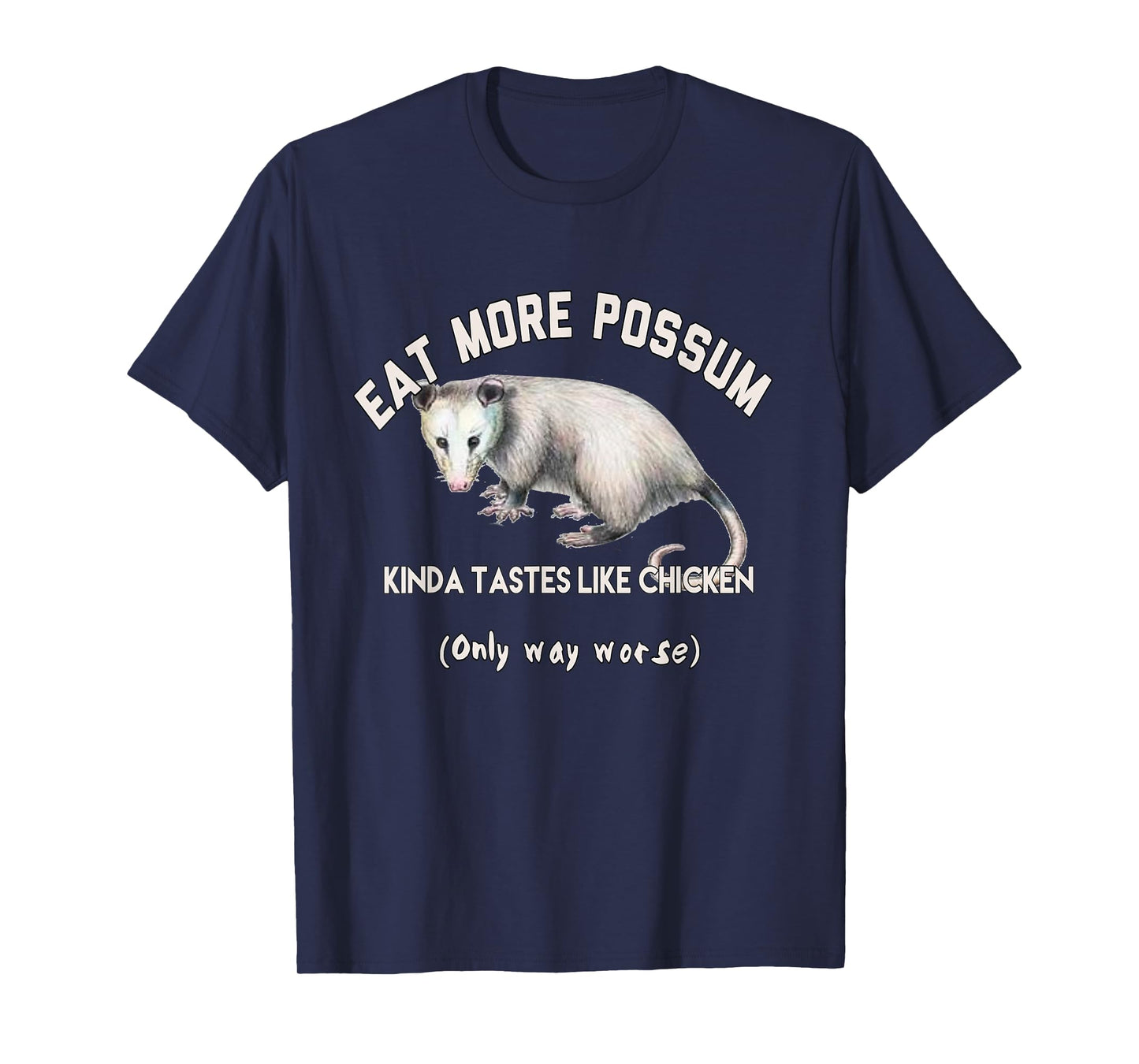 Funny Eat More Possum Tastes Like Chicken Opossum Hunters T-Shirt