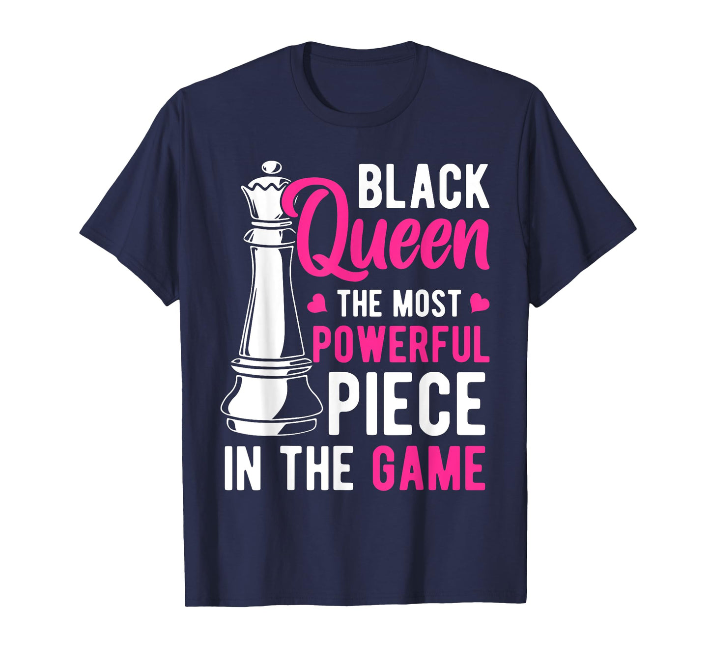 Black Queen The Most Powerful Piece In The Game Women T-Shirt