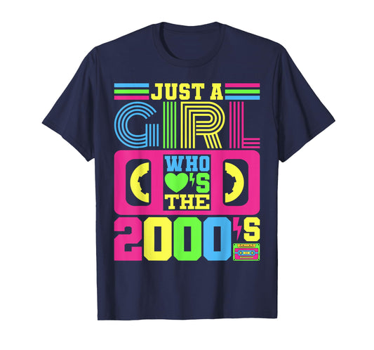 Just A Girl Who Loves The 2000's Party Outfit 2000's Costume T-Shirt