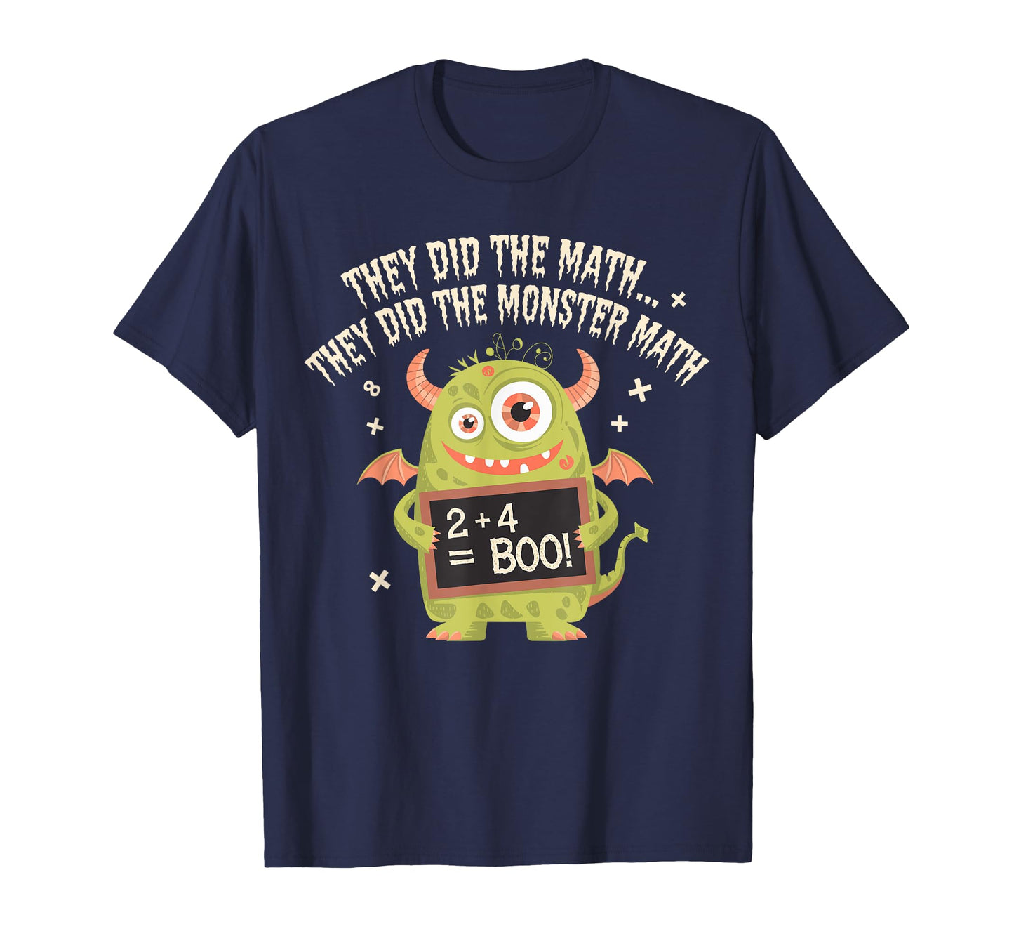 They Did The Math They Did The Monster Math Teacher Student T-Shirt
