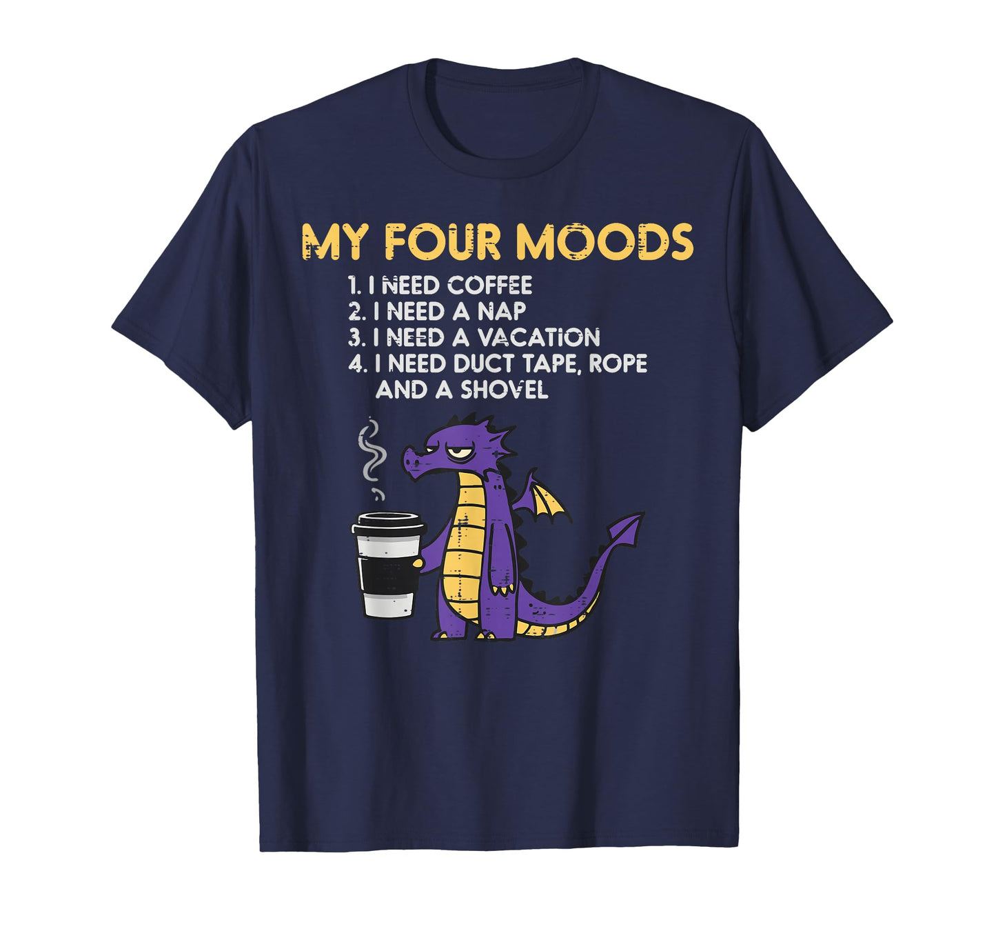 Dragon My 4 Moods Coffee Nap Vacation Funny Men Women Kids T-Shirt