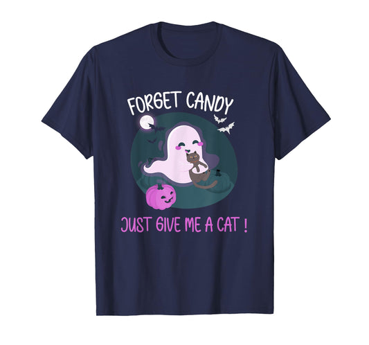 Halloween Forget Candy Give Me A Cat For Kids Women Men T-Shirt