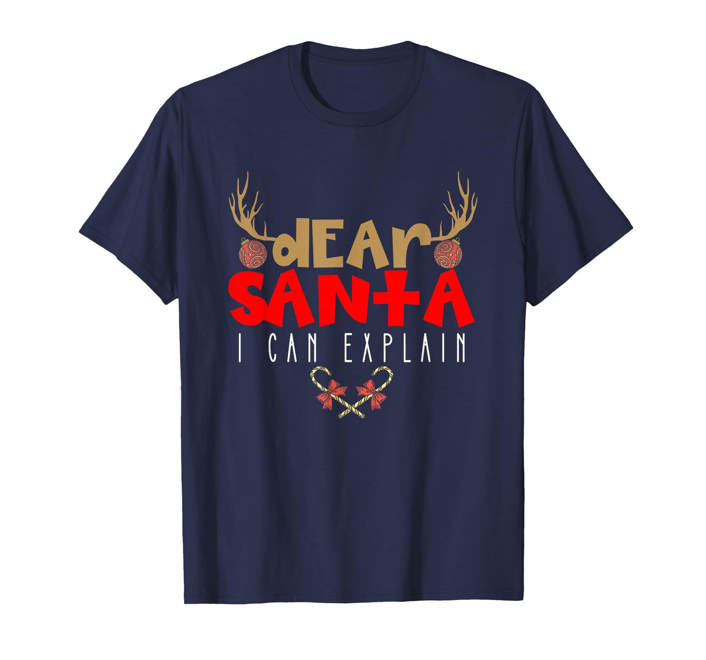 Dear Santa I Can Explain Candy Antlers Cane Sugar Christmas T-Shirt