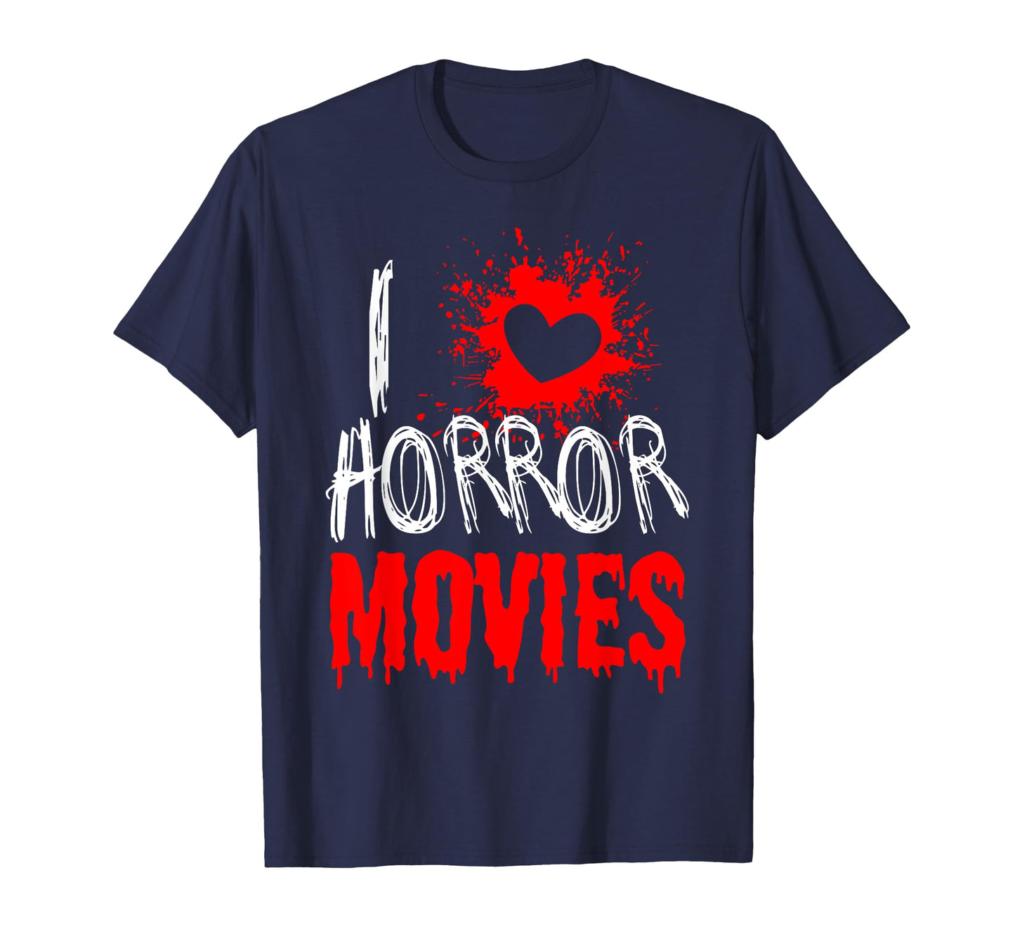 Horror Movie Fan - I Love Horror Movies T-Shirt