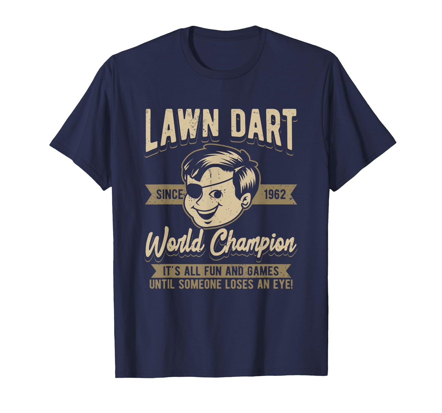 Lawn Dart It's All Fun And Games Until Someone Loses An Eye T-Shirt