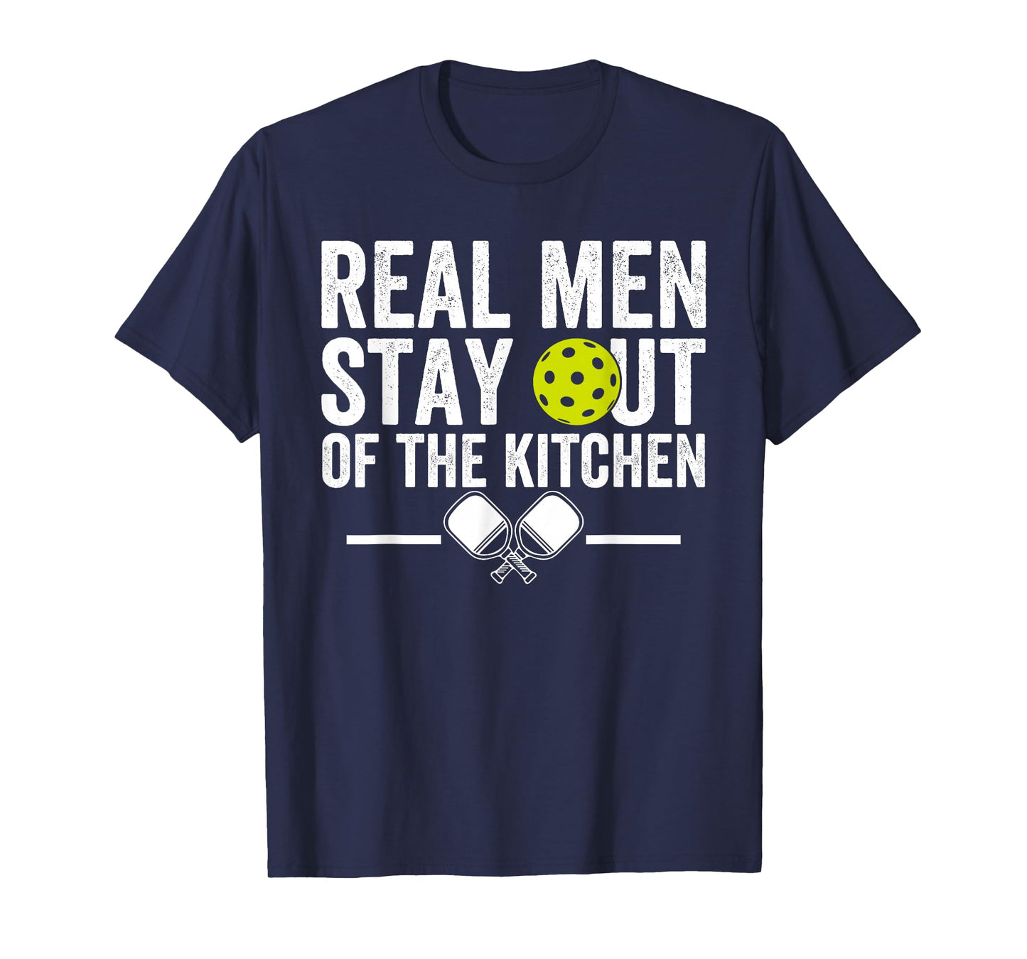 Real Men Stay Out of the Kitchen Funny Pickleball Vintage T-Shirt