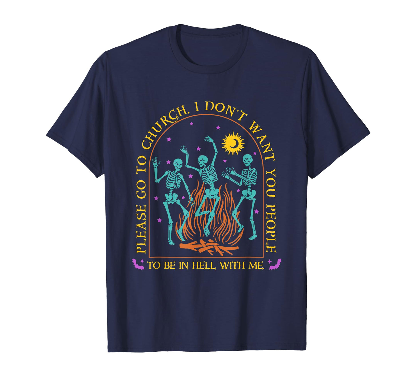 Go To Church, I Don't Want You People To Be In Hell With Me T-Shirt