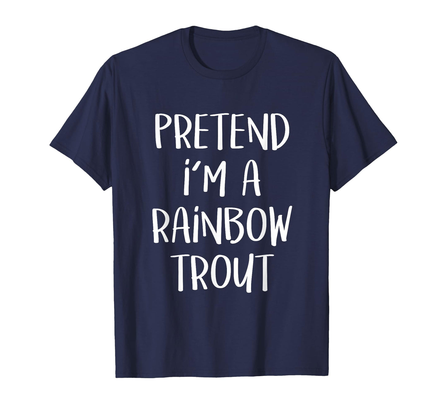 Pretend I'm A Rainbow Trout Costume Funny Halloween Party T-Shirt