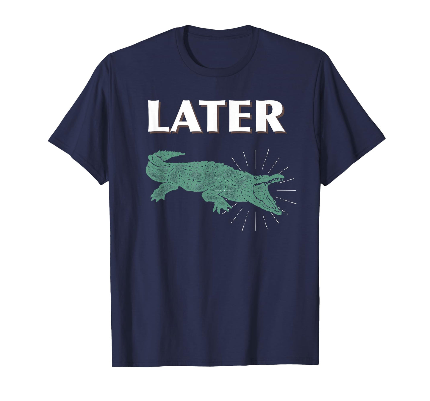 Later Alligator T-Shirt For Kids, Men, and Women T-Shirt