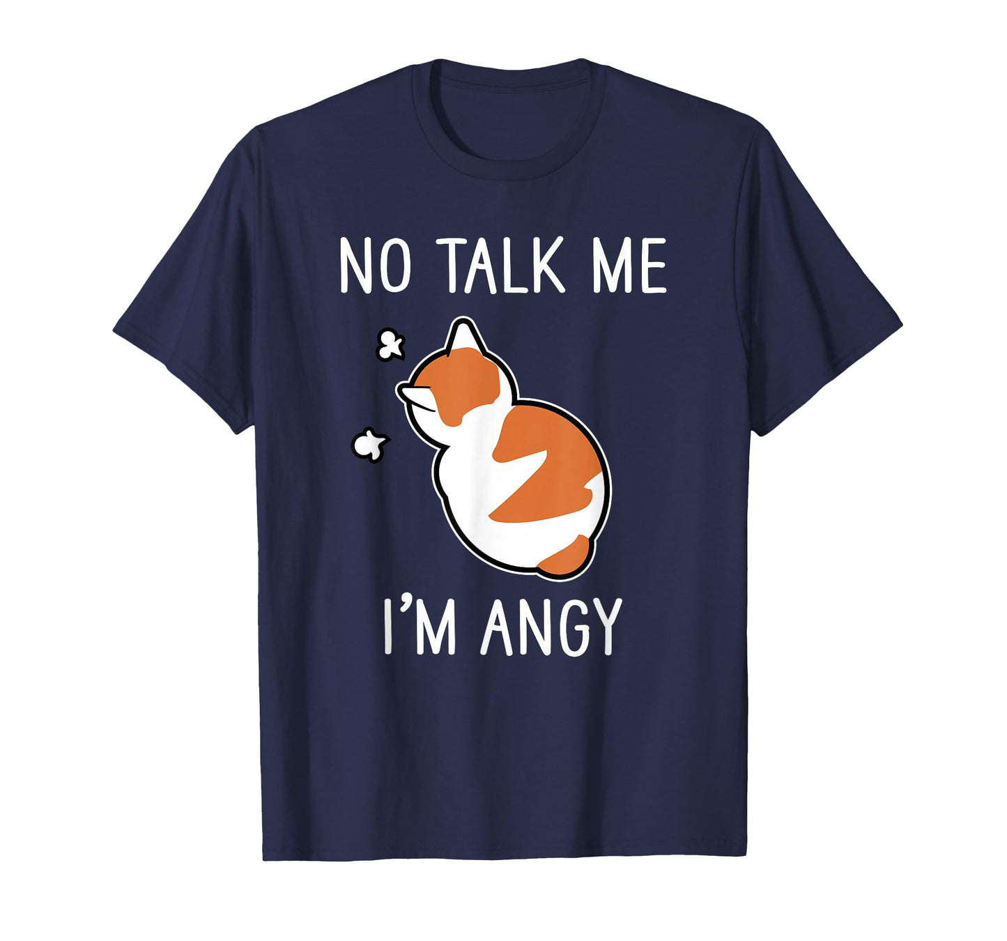 Funny No Talk Me I'm Angy Cute Angry Cat meme pet T-Shirt
