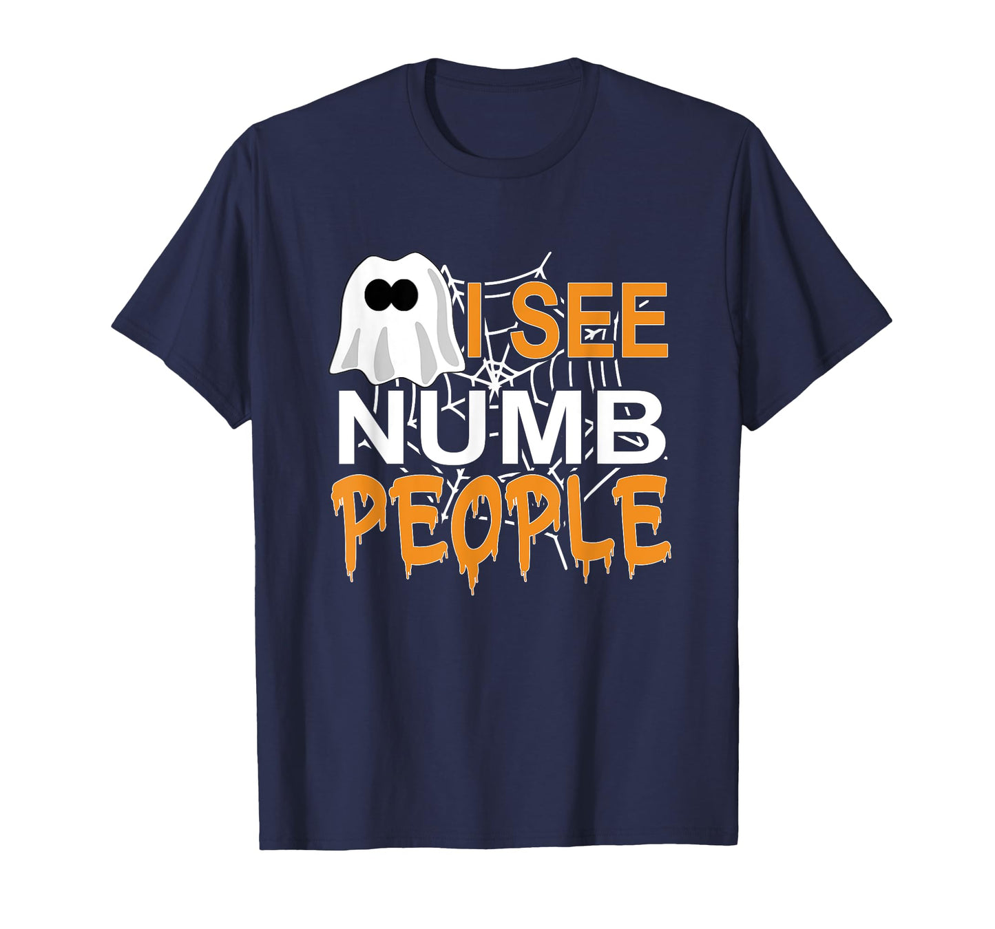 I See Numb People Dental School Graduate Halloween Dentist T-Shirt