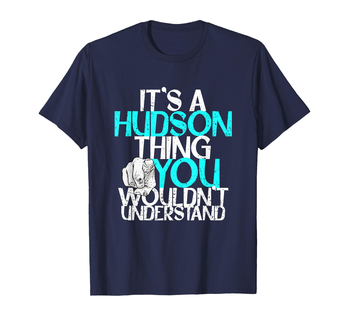 It's A Hudson Thing You Wouldn't Understand T-Shirt