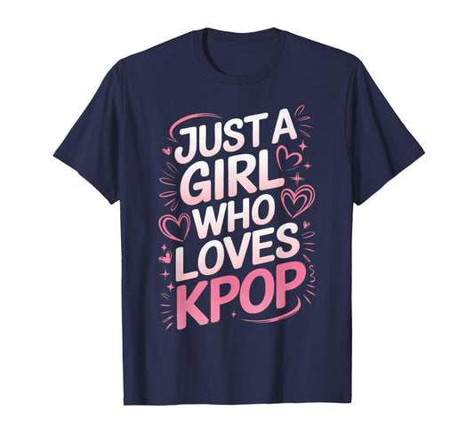 Kpop Just A Girl Who Loves Kpop T-Shirt