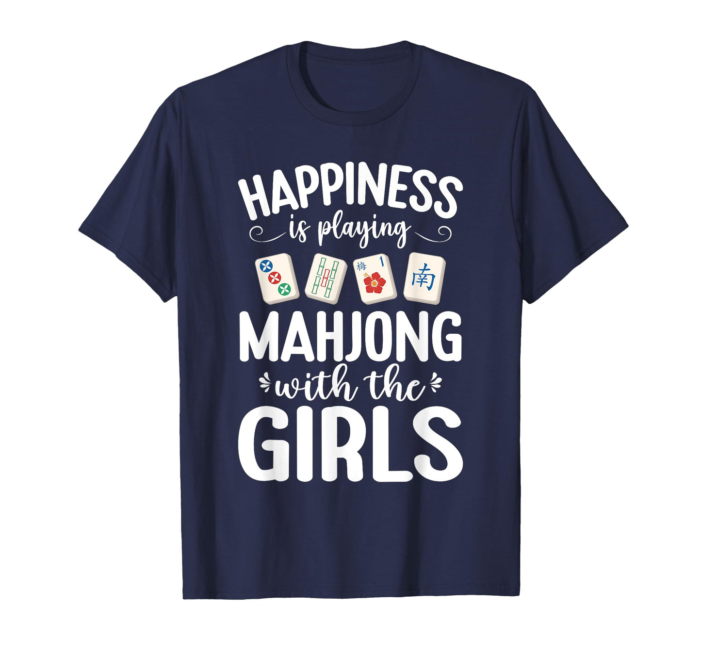 Happiness Is Playing Mahjong With The Girls Mah Jongg Player T-Shirt