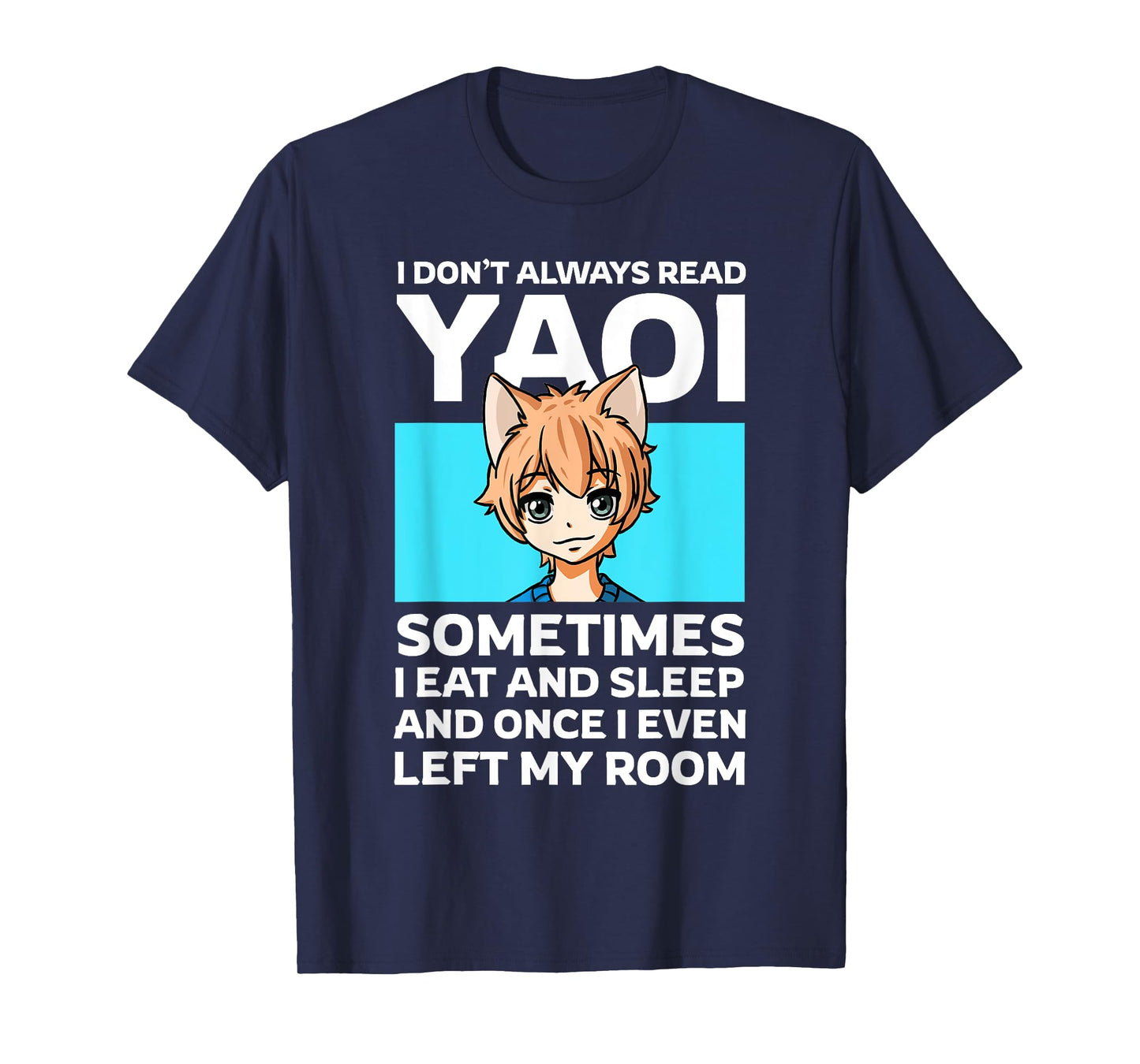 I Don't Always Read Yaoi Neko Anime Boy Fujoshi Boys Love T-Shirt