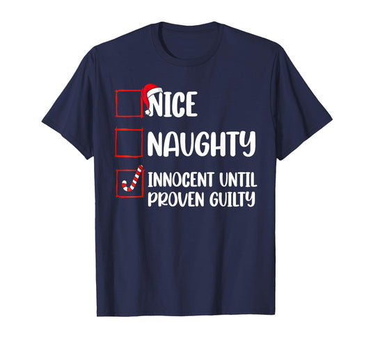 Nice Naughty Innocent Until Proven Guilty Christmas List T-Shirt