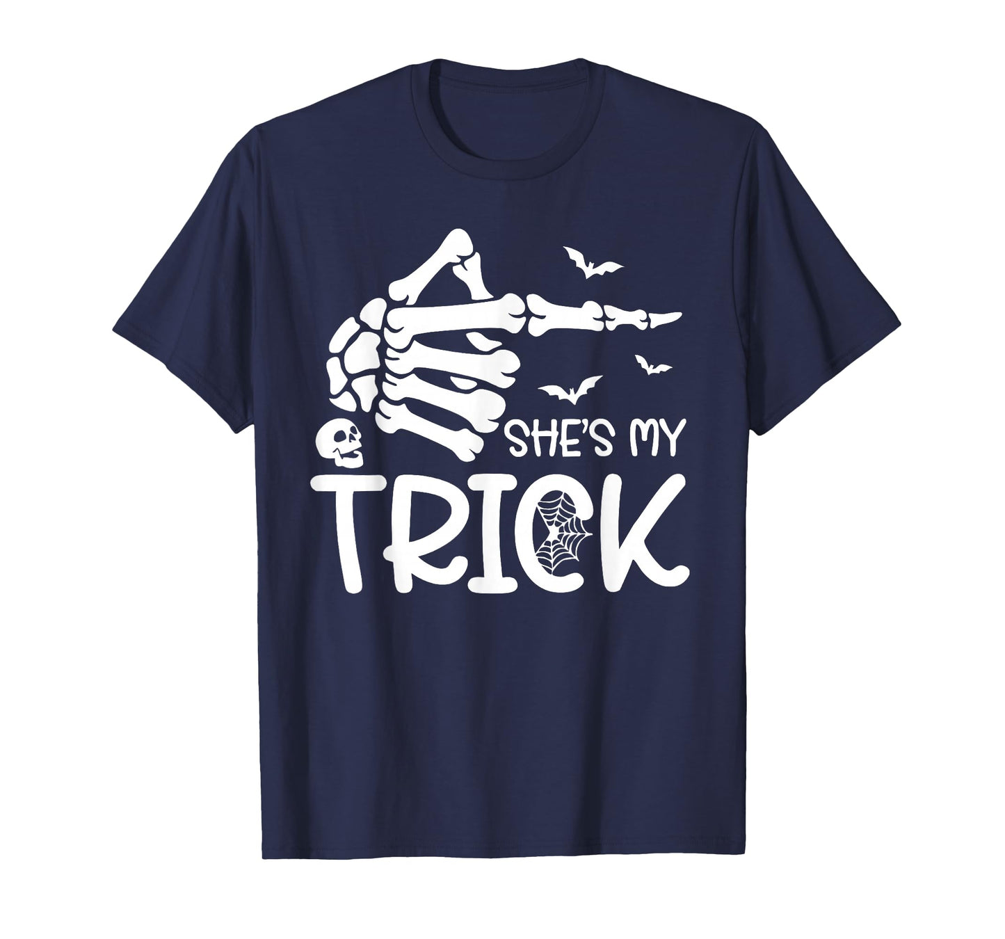Halloween She's My Trick Funny Ghost Skeleton Spooky Couples T-Shirt
