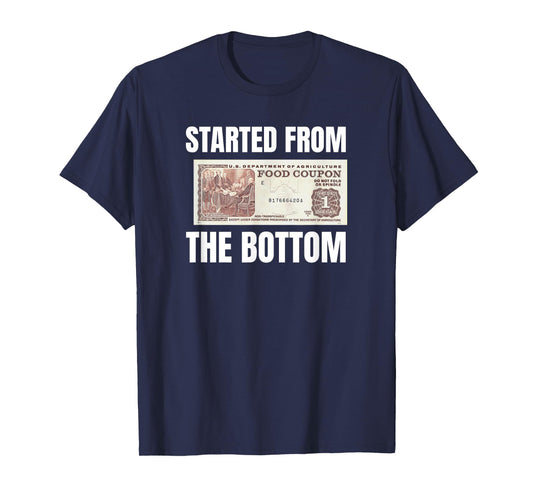 Started At The Bottom Funny Food Stamp 80's 90's kids Know T-Shirt