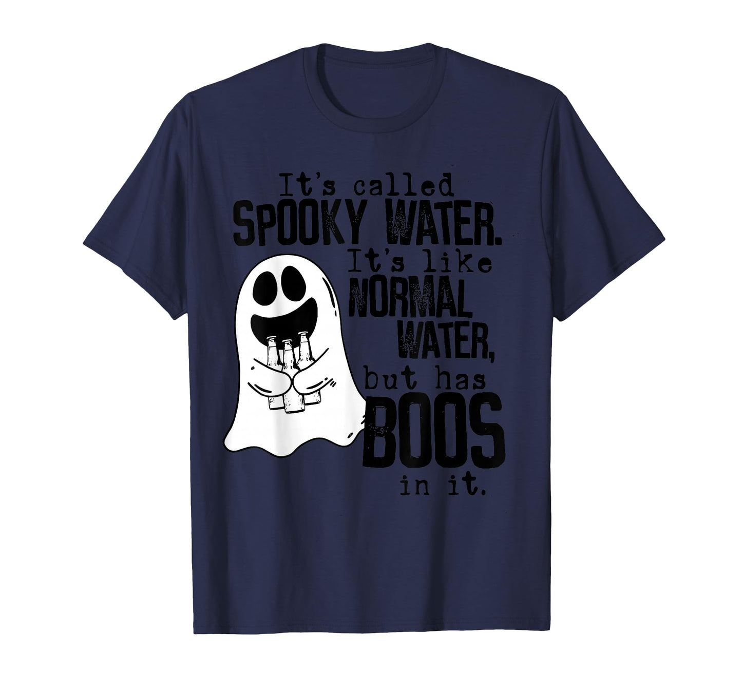 Its called spooky water like normal water Drinking Halloween T-Shirt