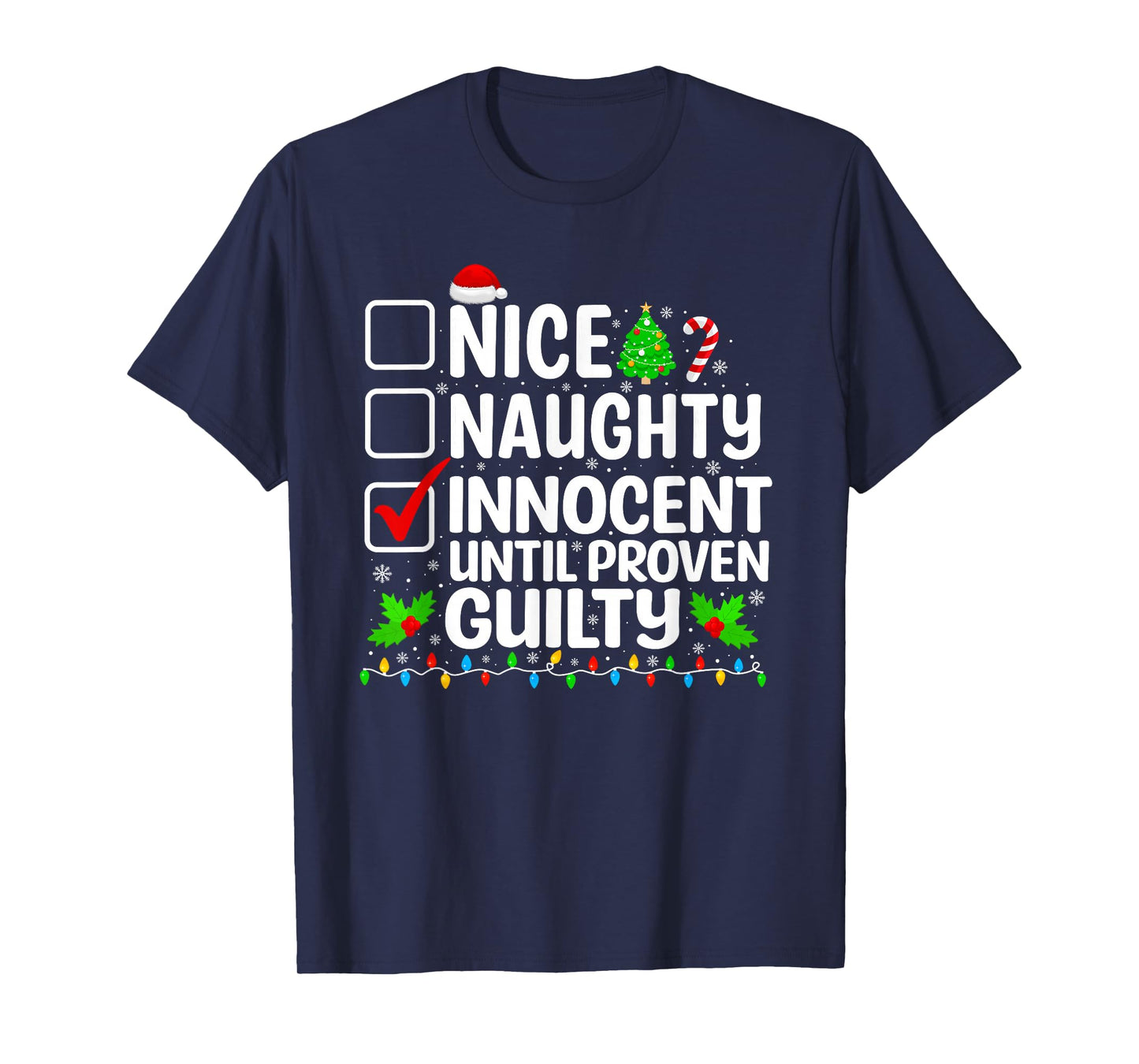 Nice Naughty Innocent Until Proven Guilty Christmas List T-Shirt